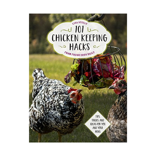101 Chicken Keeping Hacks