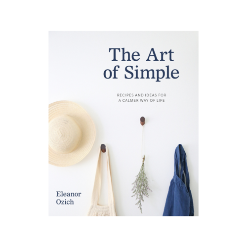 The Art of Simple - Recipes and ideas for a calmer way of life