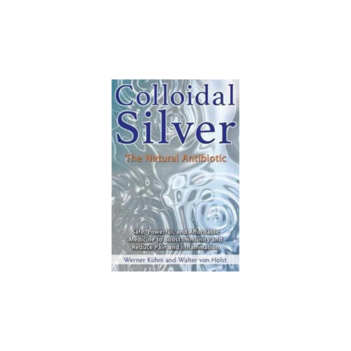 Colloidal Silver - The Natural Antibiotic