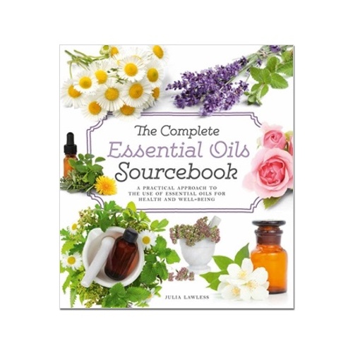 The Complete Essential Oils Sourcebook
