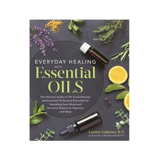 Everyday Healing with Essential Oils