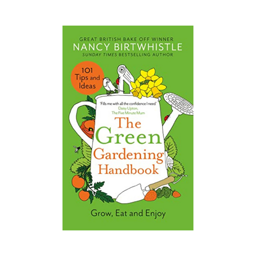  The Green Gardening Handbook: Grow, Eat and Enjoy