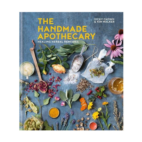 The Handmade Apothecary: Healing herbal recipes