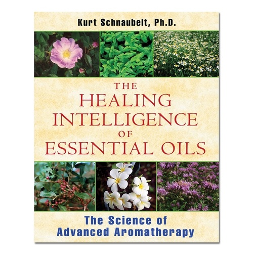 The Healing Intelligence of Essential Oils