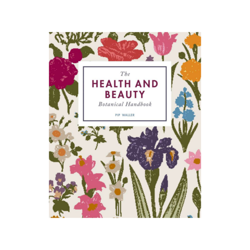 The Health and Beauty Botanical Handbook