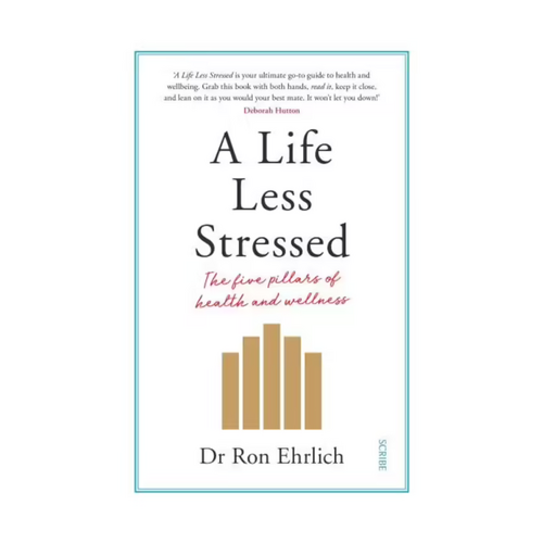 A Life Less Stressed - The Five Pillars of Health and Wellness