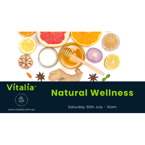 Natural Wellness- Saturday 30th July - 10am