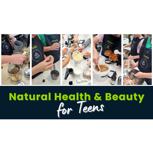 Natural Health & Beauty for Teens - Friday 4th July - 12:30pm